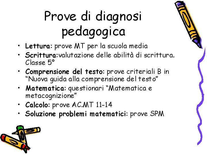 Prove di diagnosi pedagogica • Lettura: prove MT per la scuola media • Scrittura: