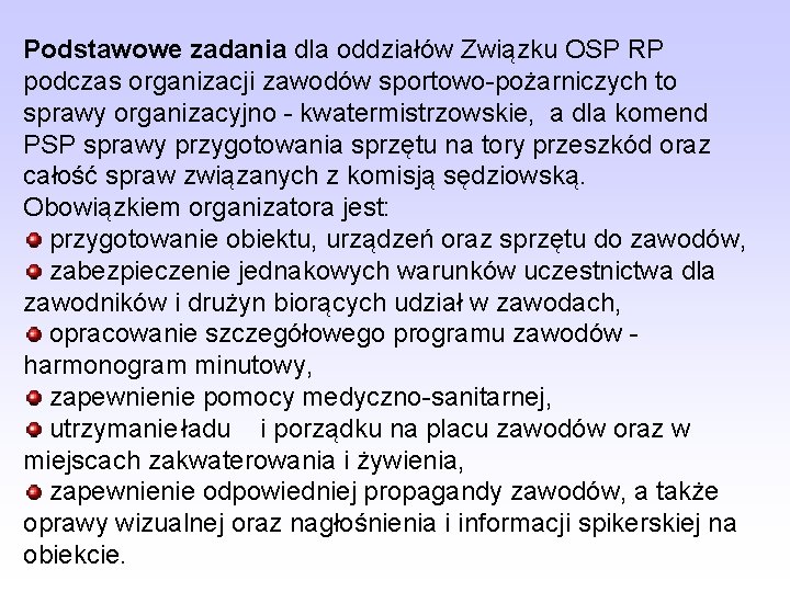 Podstawowe zadania dla oddziałów Związku OSP RP podczas organizacji zawodów sportowo-pożarniczych to sprawy organizacyjno