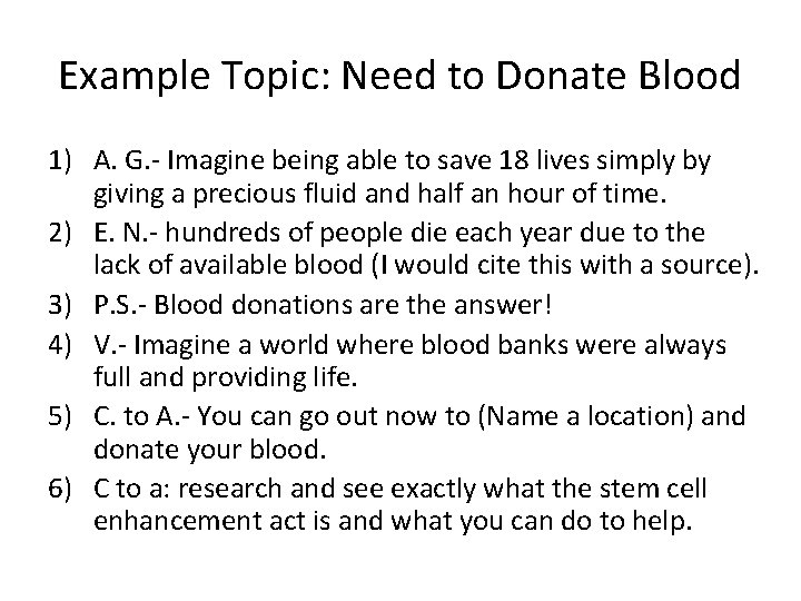 Example Topic: Need to Donate Blood 1) A. G. - Imagine being able to