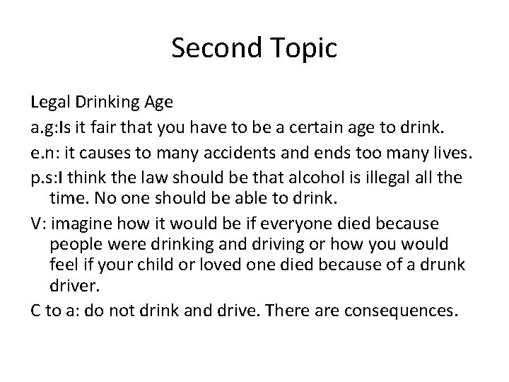 Second Topic Legal Drinking Age a. g: Is it fair that you have to