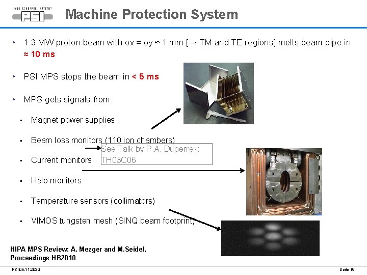 Machine Protection System • 1. 3 MW proton beam with σx = σy ≈