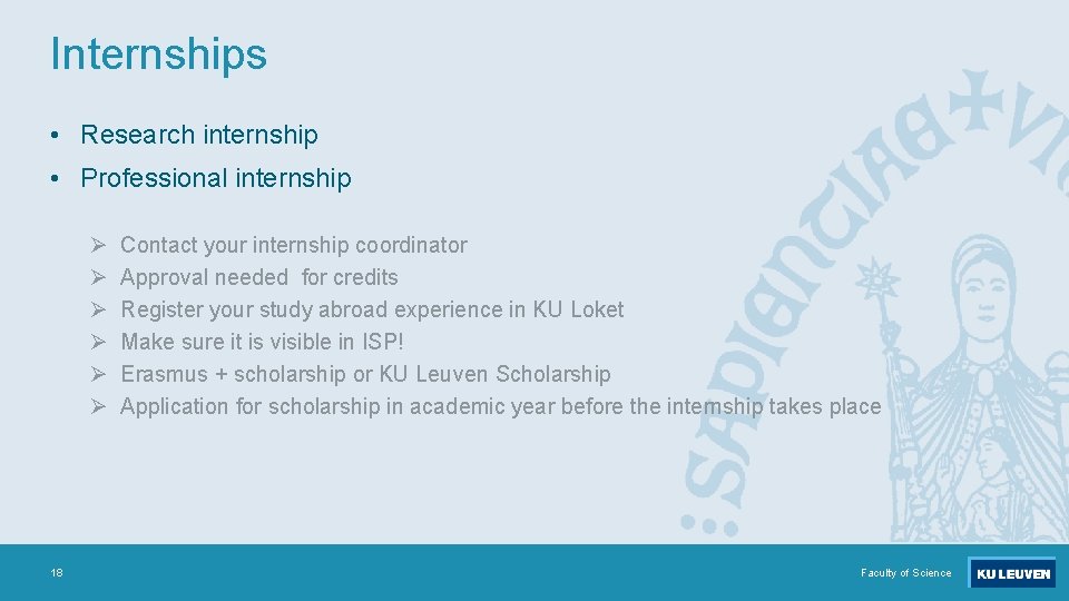 Internships • Research internship • Professional internship Ø Ø Ø 18 Contact your internship