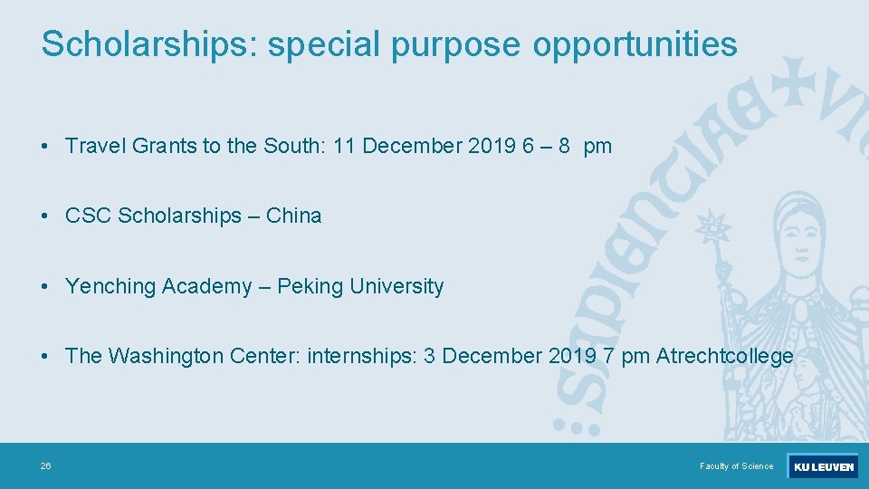 Scholarships: special purpose opportunities • Travel Grants to the South: 11 December 2019 6