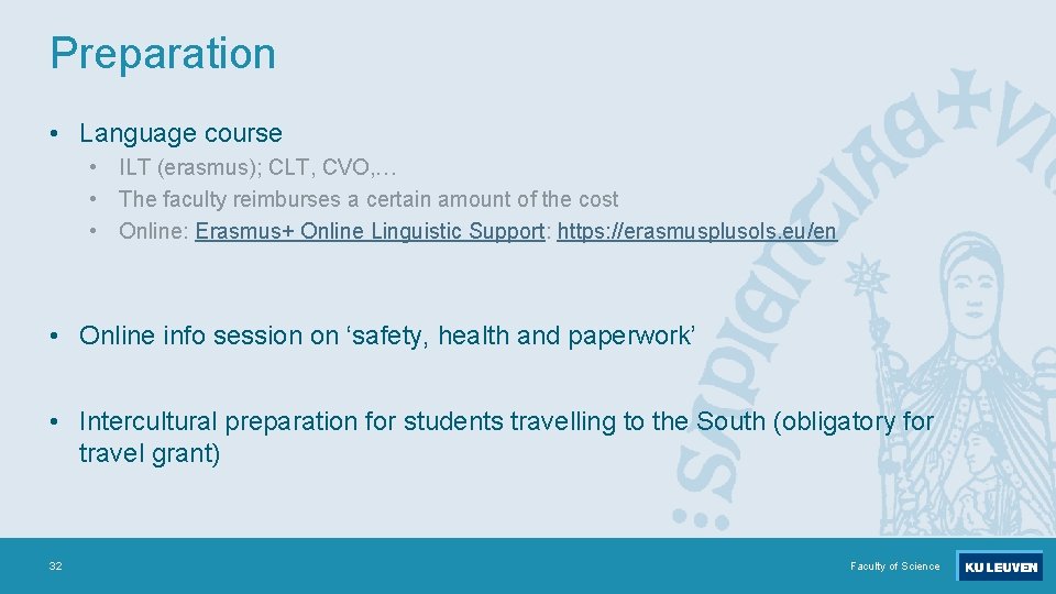 Preparation • Language course • ILT (erasmus); CLT, CVO, … • The faculty reimburses