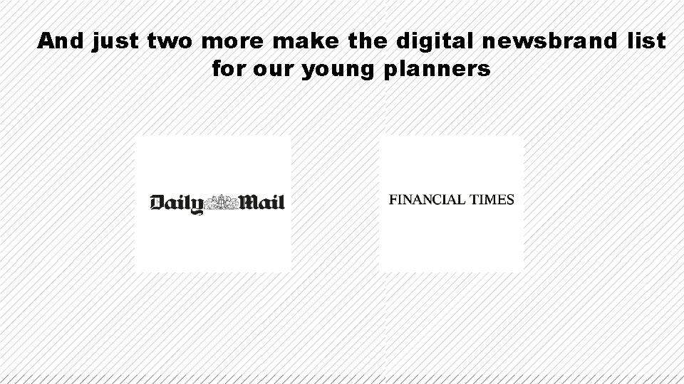And just two more make the digital newsbrand list for our young planners And just two more make the digital newsbrand list for our young planners