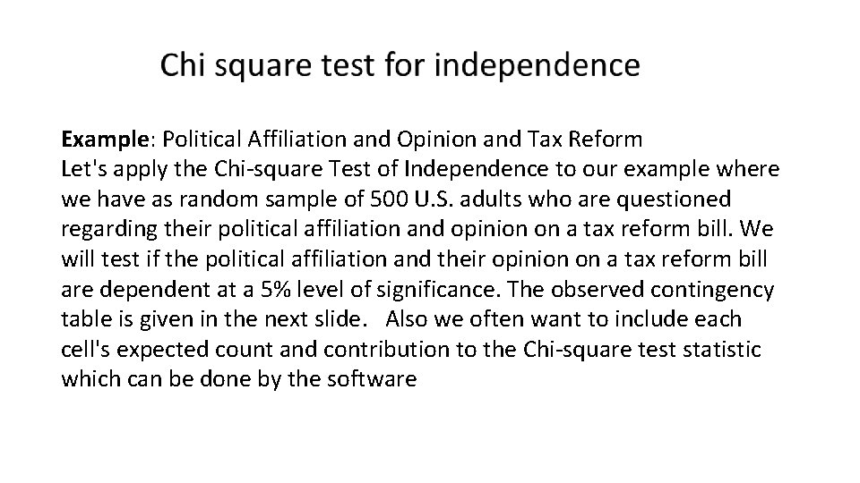 Example: Political Affiliation and Opinion and Tax Reform Let's apply the Chi-square Test of