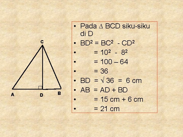 C A D B • Pada ∆ BCD siku-siku di D • BD 2