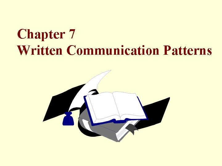 Chapter 7 Written Communication Patterns 