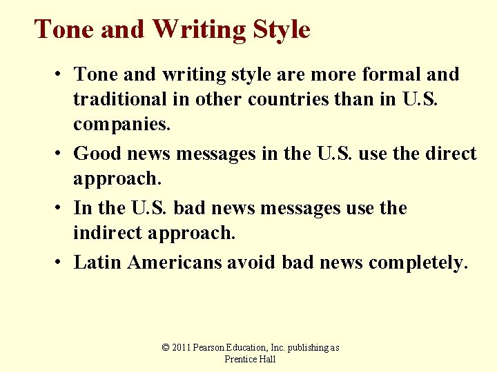 Tone and Writing Style • Tone and writing style are more formal and traditional