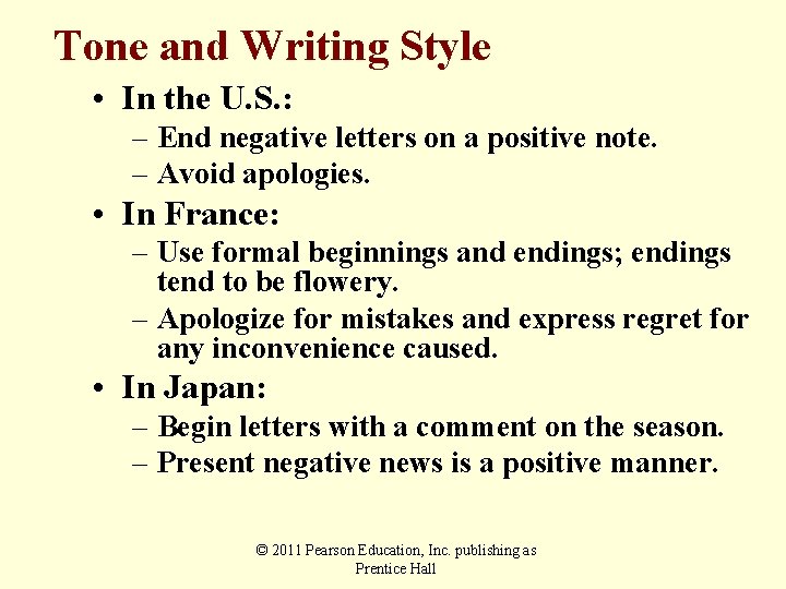 Tone and Writing Style • In the U. S. : – End negative letters