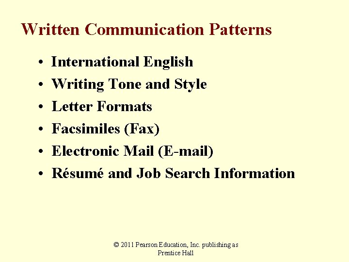 Written Communication Patterns • • • International English Writing Tone and Style Letter Formats