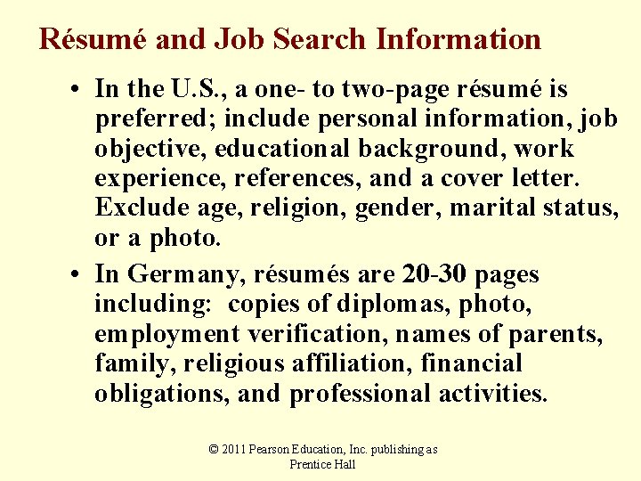 Résumé and Job Search Information • In the U. S. , a one- to