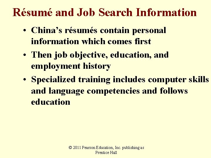 Résumé and Job Search Information • China’s résumés contain personal information which comes first