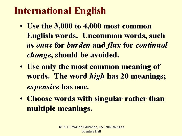 International English • Use the 3, 000 to 4, 000 most common English words.