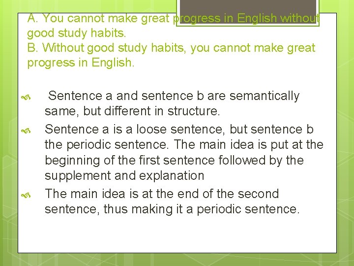 A. You cannot make great progress in English without good study habits. B. Without
