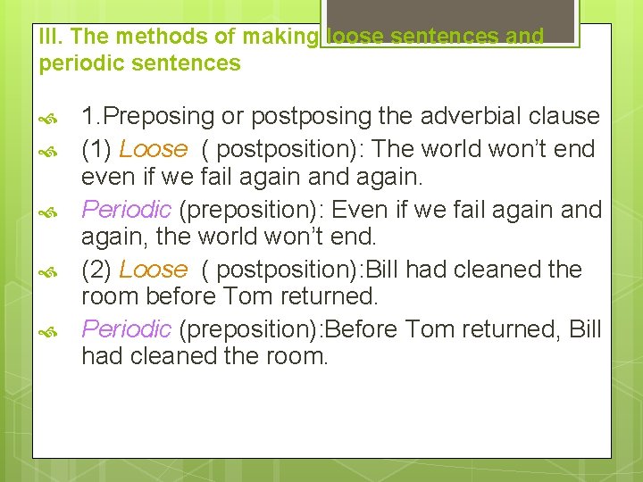 III. The methods of making loose sentences and periodic sentences 1. Preposing or postposing