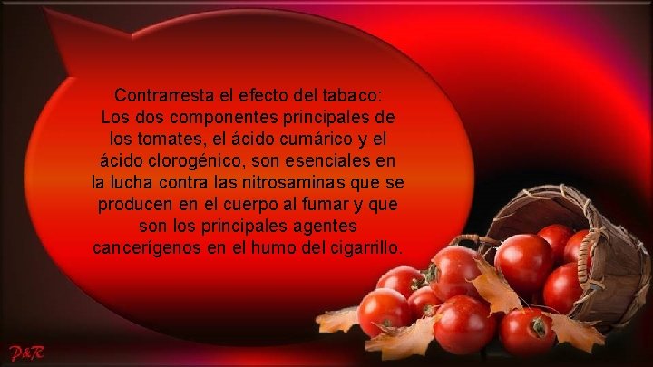 Contrarresta el efecto del tabaco: Los dos componentes principales de los tomates, el ácido