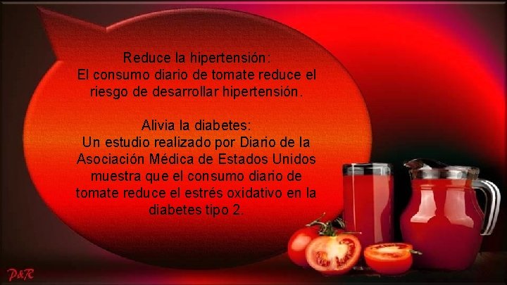 Reduce la hipertensión: El consumo diario de tomate reduce el riesgo de desarrollar hipertensión.