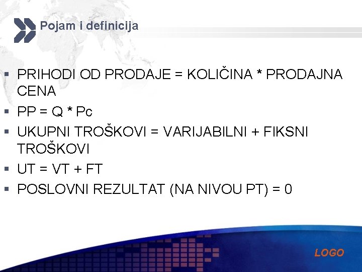 Pojam i definicija § PRIHODI OD PRODAJE = KOLIČINA * PRODAJNA CENA § PP