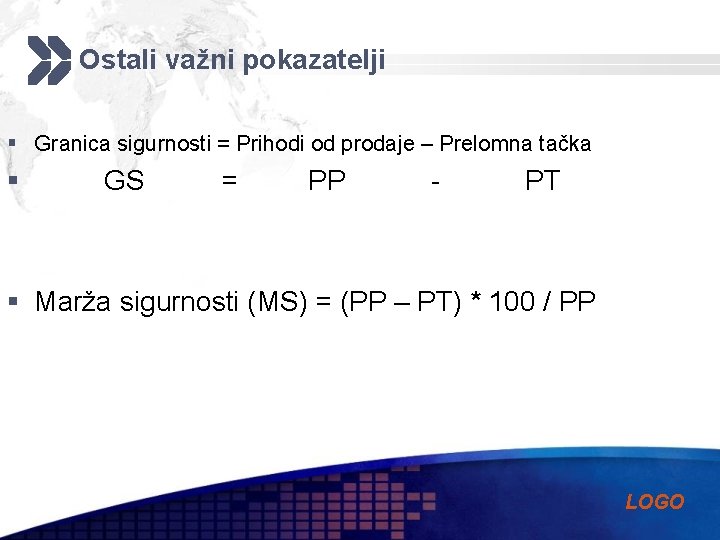 Ostali važni pokazatelji § Granica sigurnosti = Prihodi od prodaje – Prelomna tačka §