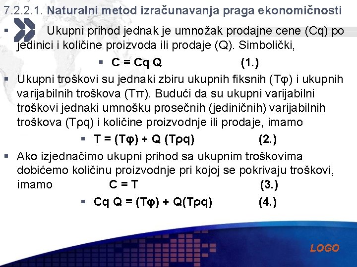 7. 2. 2. 1. Naturalni metod izračunavanja praga ekonomičnosti § Ukupni prihod jednak je