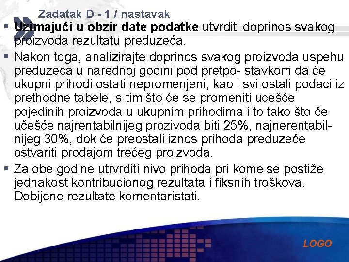 Zadatak D - 1 / nastavak § Uzimajući u obzir date podatke utvrditi doprinos