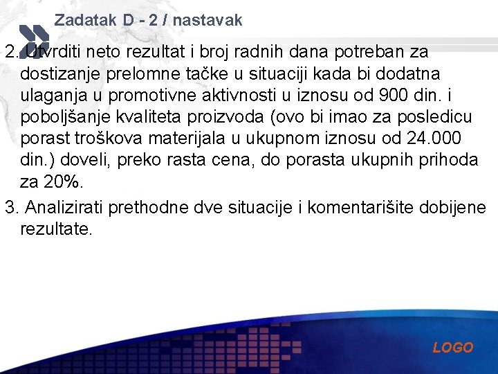 Zadatak D - 2 / nastavak 2. Utvrditi neto rezultat i broj radnih dana