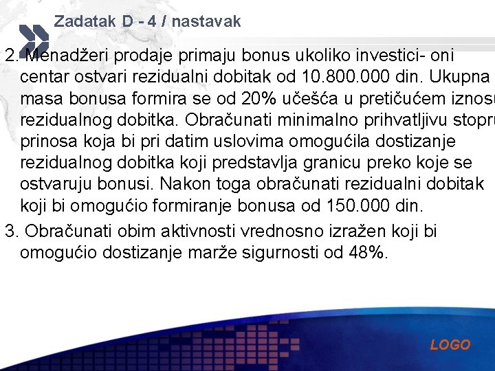 Zadatak D - 4 / nastavak 2. Menadžeri prodaje primaju bonus ukoliko investici- oni