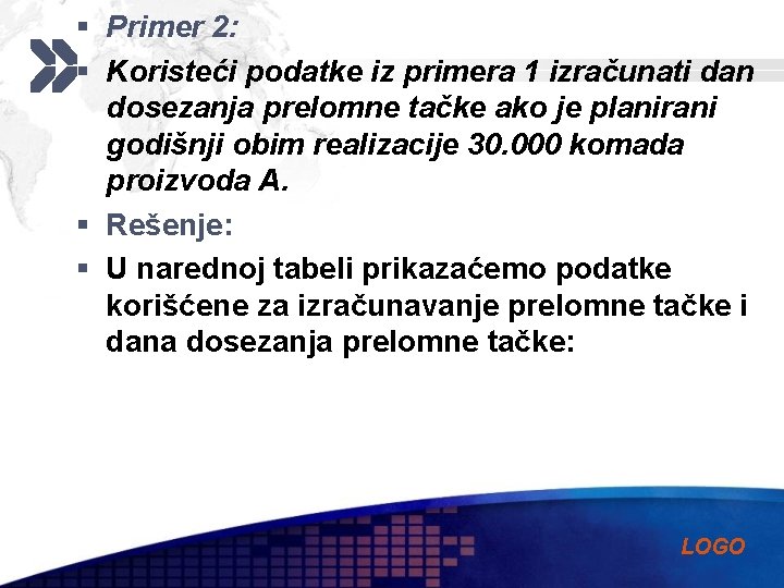 § Primer 2: § Koristeći podatke iz primera 1 izračunati dan dosezanja prelomne tačke