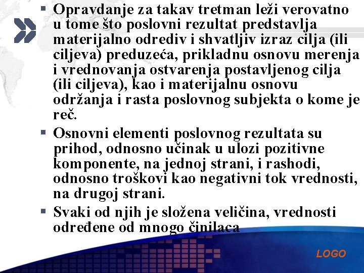 § Opravdanje za takav tretman leži verovatno u tome što poslovni rezultat predstavlja materijalno