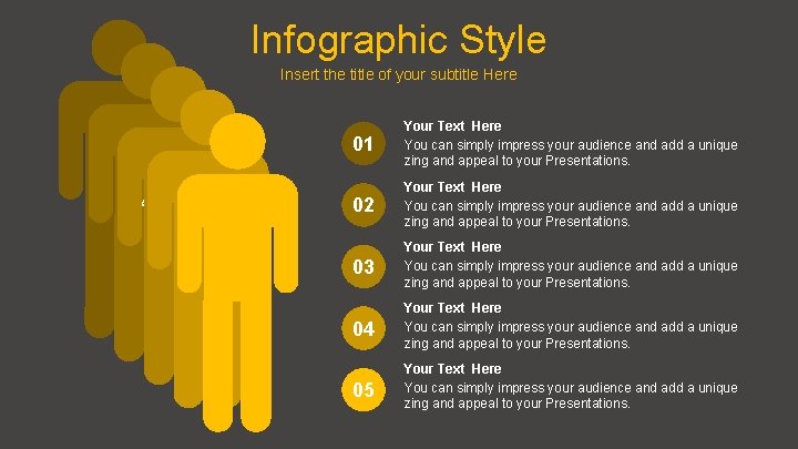 Infographic Style Insert the title of your subtitle Here -40 01 Your Text Here