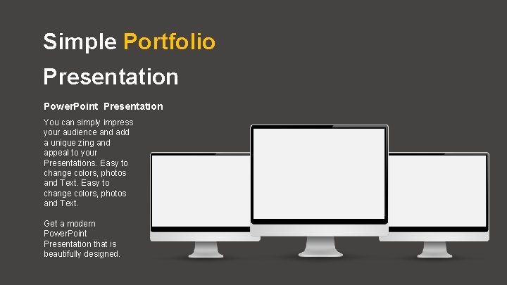 Simple Portfolio Presentation Power. Point Presentation You can simply impress your audience and add