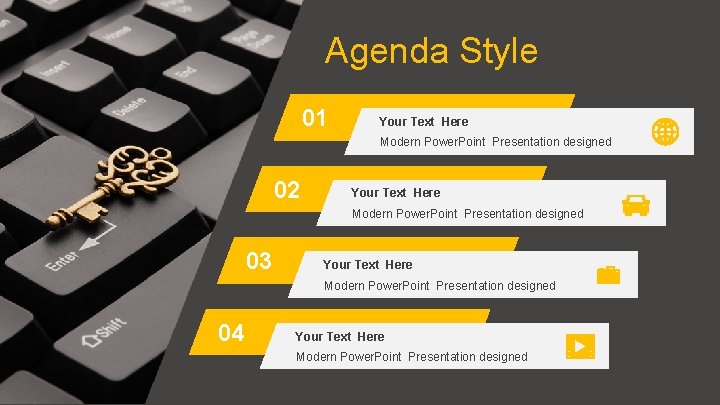 Agenda Style 01 Your Text Here Modern Power. Point Presentation designed 02 Your Text