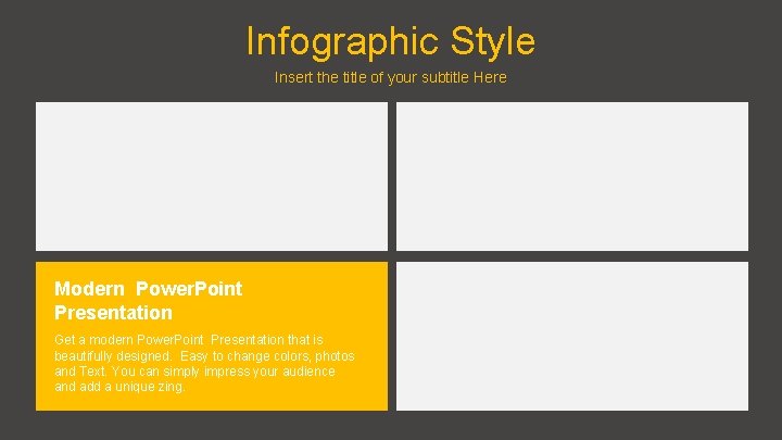 Infographic Style Insert the title of your subtitle Here Modern Power. Point Presentation Get