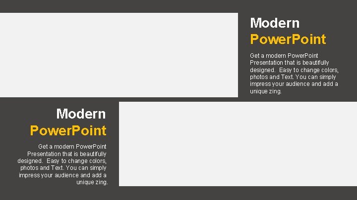 Modern Power. Point Get a modern Power. Point Presentation that is beautifully designed. Easy