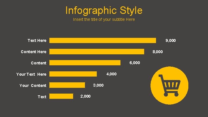 Infographic Style Insert the title of your subtitle Here Text Here 9, 000 8,