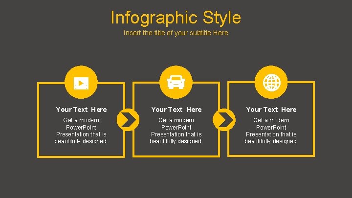 Infographic Style Insert the title of your subtitle Here Your Text Here Get a