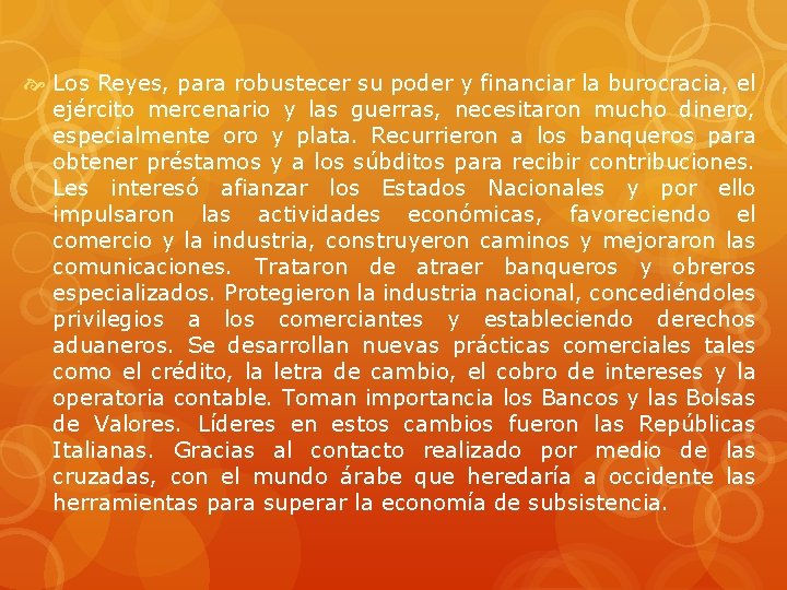 Los Reyes, para robustecer su poder y financiar la burocracia, el ejército mercenario Los Reyes, para robustecer su poder y financiar la burocracia, el ejército mercenario