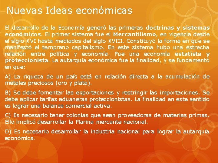Nuevas Ideas económicas El desarrollo de la Economía generó las primeras doctrinas y sistemas Nuevas Ideas económicas El desarrollo de la Economía generó las primeras doctrinas y sistemas