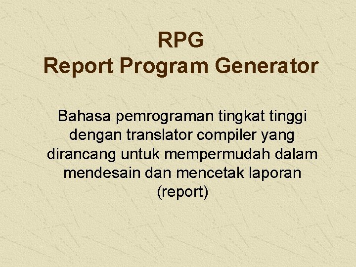 RPG Report Program Generator Bahasa pemrograman tingkat tinggi dengan translator compiler yang dirancang untuk