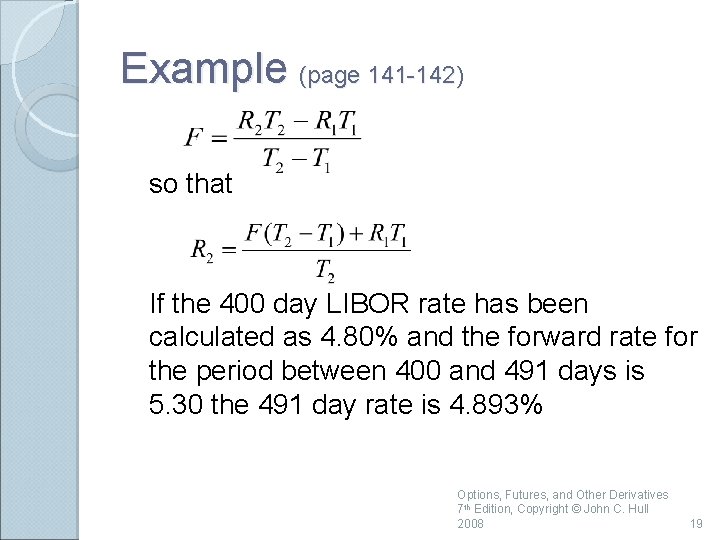 Example (page 141 -142) so that If the 400 day LIBOR rate has been