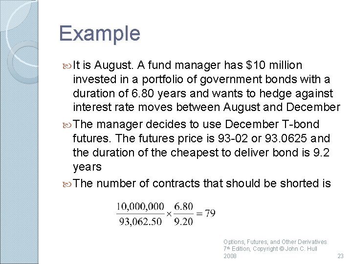 Example It is August. A fund manager has $10 million invested in a portfolio