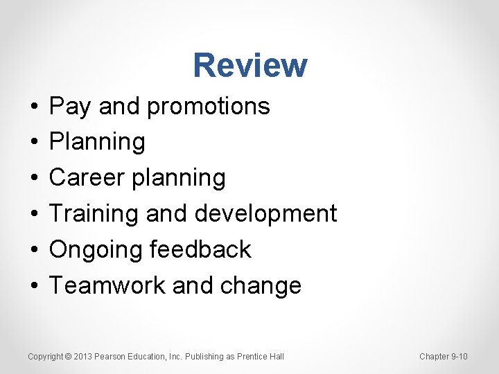 Review • • • Pay and promotions Planning Career planning Training and development Ongoing
