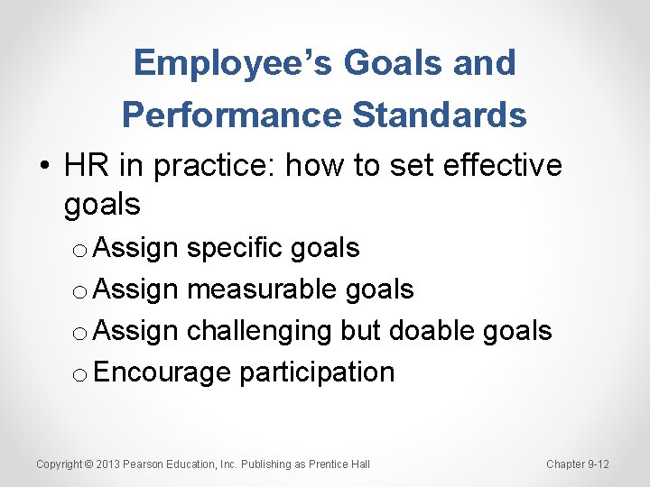 Employee’s Goals and Performance Standards • HR in practice: how to set effective goals