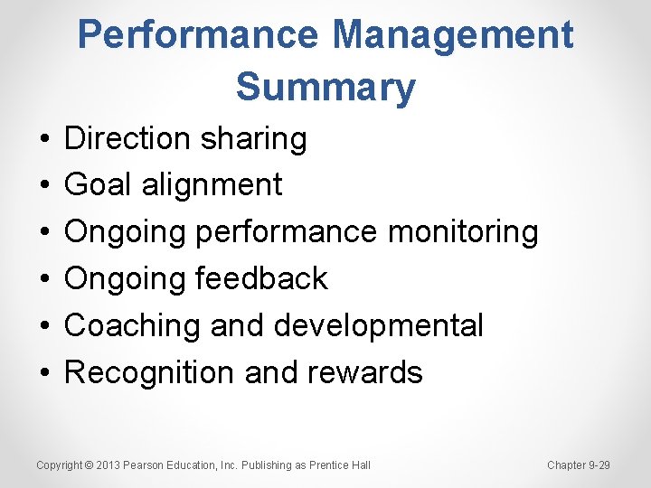 Performance Management Summary • • • Direction sharing Goal alignment Ongoing performance monitoring Ongoing