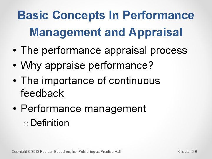 Basic Concepts In Performance Management and Appraisal • The performance appraisal process • Why