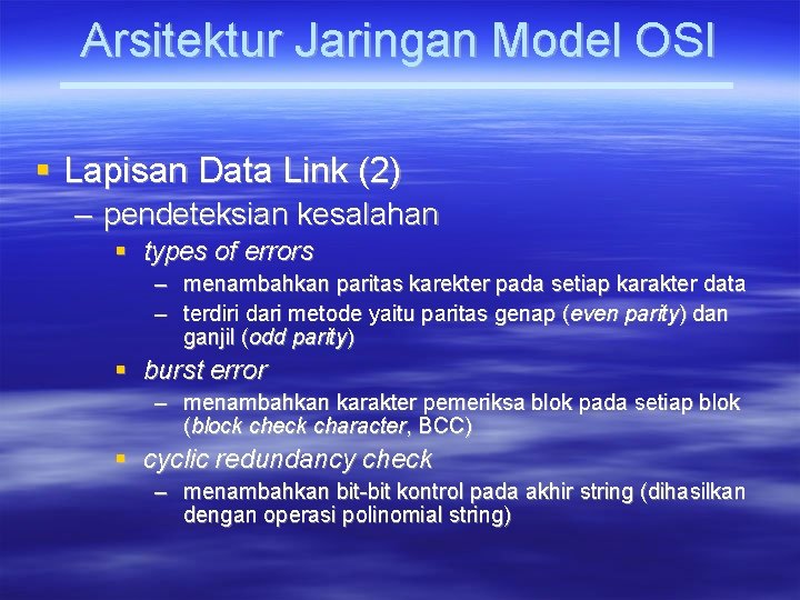 Arsitektur Jaringan Model OSI Lapisan Data Link (2) – pendeteksian kesalahan types of errors