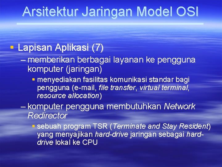 Arsitektur Jaringan Model OSI Lapisan Aplikasi (7) – memberikan berbagai layanan ke pengguna komputer