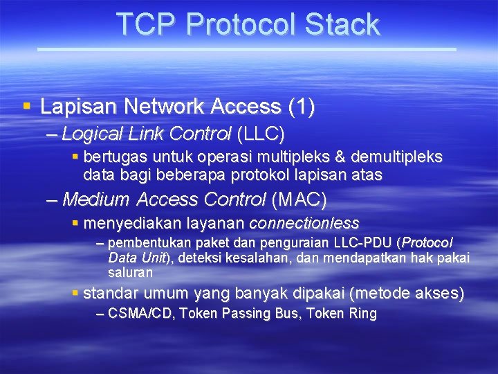 TCP Protocol Stack Lapisan Network Access (1) – Logical Link Control (LLC) bertugas untuk