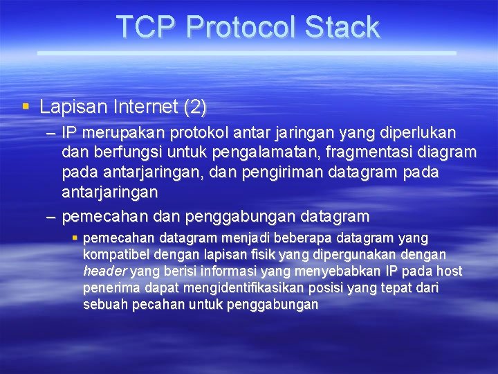 TCP Protocol Stack Lapisan Internet (2) – IP merupakan protokol antar jaringan yang diperlukan